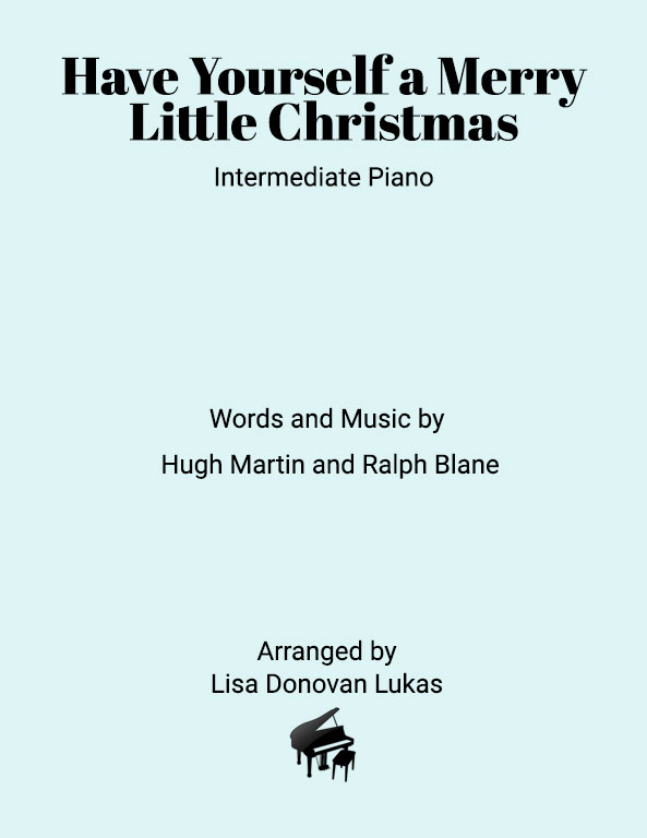 Have Yourself a Merry Little Christmas – Intermediate | Lisa Donovan Lukas